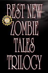 Best New Zombie Tales Trilogy (Volume 1, 2 & 3)